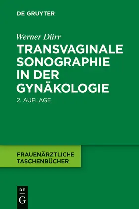 Dürr |  Transvaginale Sonographie in der Gynäkologie | Buch |  Sack Fachmedien
