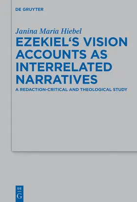 Hiebel | Ezekiel's Vision Accounts as Interrelated Narratives | Buch | 978-3-11-040364-0 | www.sack.de