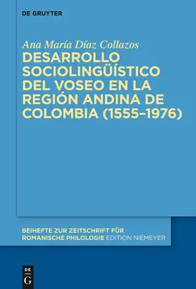 Díaz Collazos |  Desarrollo sociolingüístico del voseo en la región andina de Colombia (1555-1976) | Buch |  Sack Fachmedien