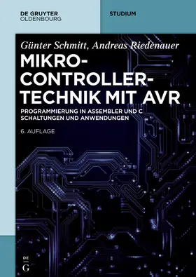 Schmitt / Riedenauer | Mikrocontrollertechnik mit AVR | Buch | 978-3-11-040384-8 | www.sack.de