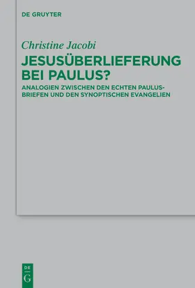 Jacobi | Jesusüberlieferung bei Paulus? | Buch | 978-3-11-040488-3 | sack.de