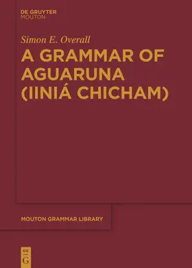 Overall | A Grammar of Aguaruna (Iiniá Chicham) | E-Book | sack.de