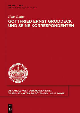 Rothe | Gottfried Ernst Groddeck und seine Korrespondenten | Buch | 978-3-11-040658-0 | sack.de