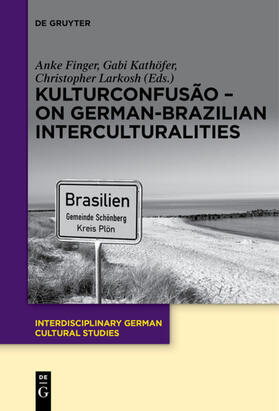 Finger / Larkosh / Kathöfer | KulturConfusão ¿ On German-Brazilian Interculturalities | Buch | 978-3-11-040809-6 | sack.de
