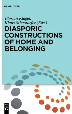 Kläger / Stierstorfer |  Diasporic Constructions of Home and Belonging | eBook | Sack Fachmedien