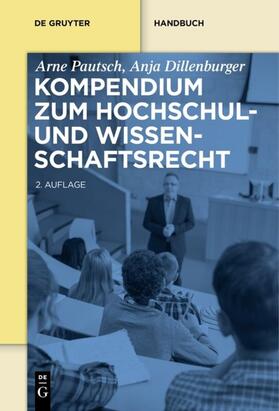 Dillenburger / Pautsch | Kompendium zum Hochschul- und Wissenschaftsrecht | Buch | 978-3-11-040942-0 | sack.de