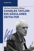 Kühnlein |  Charles Taylor: Ein säkulares Zeitalter | eBook | Sack Fachmedien