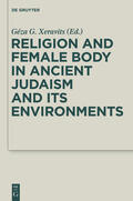 Xeravits |  Religion and Female Body in Ancient Judaism and Its Environments | eBook | Sack Fachmedien