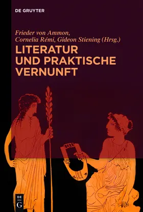 Ammon / Stiening / Rémi | Literatur und praktische Vernunft | Buch | 978-3-11-041030-3 | www.sack.de