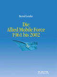 Lemke |  Die Allied Mobile Force 1961 bis 2002 | Buch |  Sack Fachmedien
