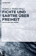 Waibel |  Fichte und Sartre über Freiheit | Buch |  Sack Fachmedien