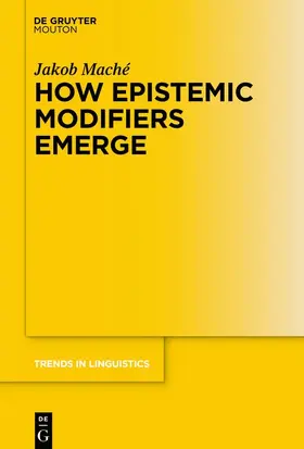 Maché | How Epistemic Modifiers Emerge | E-Book | sack.de