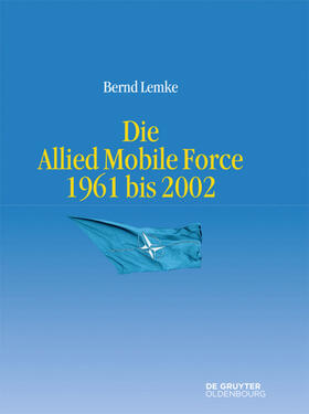 Lemke | Die Allied Mobile Force 1961 bis 2002 | E-Book | sack.de