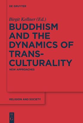 Kellner | Buddhism and the Dynamics of Transculturality | Buch | 978-3-11-041153-9 | sack.de