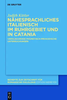 Kittler |  Nähesprachliches Italienisch im Ruhrgebiet und in Catania | Buch |  Sack Fachmedien