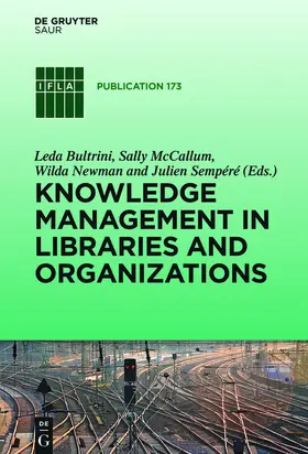 Bultrini / Sempéré / McCallum | Knowledge Management in Libraries and Organizations | Buch | 978-3-11-041301-4 | sack.de