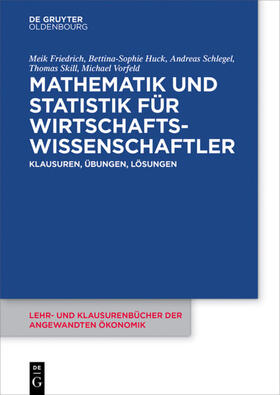 Friedrich / Huck / Schlegel |  Mathematik und Statistik für Wirtschaftswissenschaftler | eBook | Sack Fachmedien