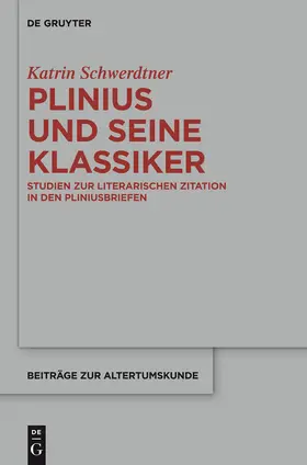 Schwerdtner | Plinius und seine Klassiker | Buch | 978-3-11-041472-1 | www.sack.de