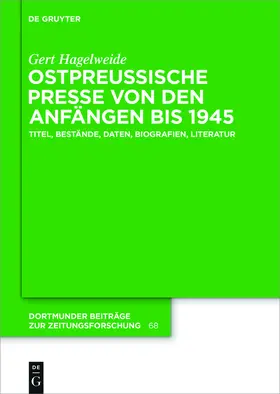 Hagelweide |  Ostpreußische Presse von den Anfängen bis 1945 | Buch |  Sack Fachmedien