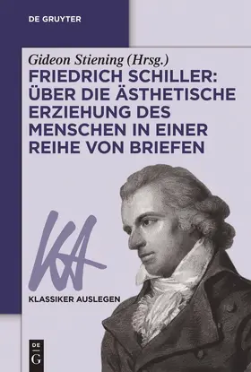 Stiening | Friedrich Schiller: Über die Ästhetische Erziehung des Menschen in einer Reihe von Briefen | Buch | 978-3-11-041511-7 | www.sack.de