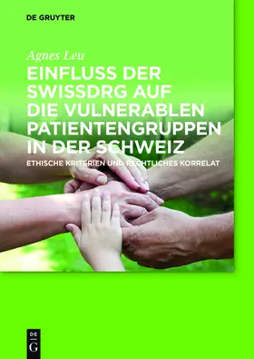 Leu |  Einfluss der SwissDRG auf die vulnerablen Patientengruppen in der Schweiz | Buch |  Sack Fachmedien