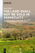 Katz |  The Land Shall Not Be Sold in Perpetuity | eBook | Sack Fachmedien