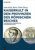 Vitale / Kolb |  Kaiserkult in den Provinzen des Römischen Reiches | Buch |  Sack Fachmedien