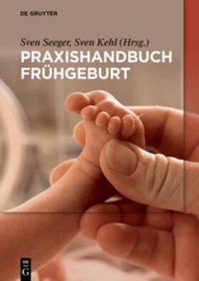 Kehl | Praxishandbuch Frühgeburt | Buch | 978-3-11-041968-9 | sack.de