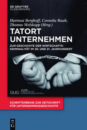 Berghoff / Rauh / Welskopp |  Tatort Unternehmen | Buch |  Sack Fachmedien