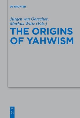 van Oorschot / Witte |  The Origins of Yahwism | Buch |  Sack Fachmedien