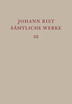 Rist / Noe / Roloff |  Sämtliche Werke, Dichtungen 1634-1642 | Buch |  Sack Fachmedien