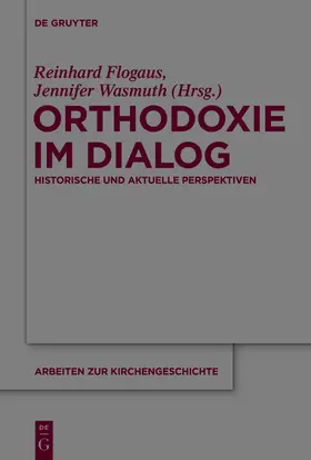 Wasmuth / Flogaus | Orthodoxie im Dialog | Buch | 978-3-11-042568-0 | sack.de