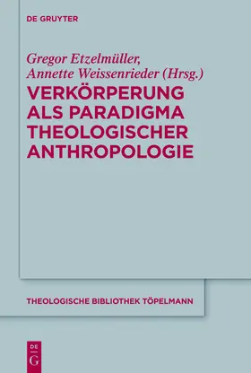 Weissenrieder / Etzelmüller |  Verkörperung als Paradigma theologischer Anthropologie | Buch |  Sack Fachmedien