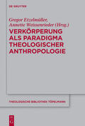 Weissenrieder / Etzelmüller |  Verkörperung als Paradigma theologischer Anthropologie | Buch |  Sack Fachmedien