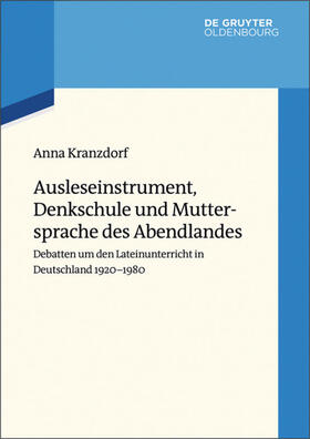 Kranzdorf | Ausleseinstrument, Denkschule und Muttersprache des Abendlandes | Buch | 978-3-11-042602-1 | sack.de