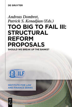 Kenadjian / Dombret |  Too Big to Fail III: Structural Reform Proposals | Buch |  Sack Fachmedien