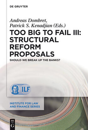 Kenadjian / Dombret | Too Big to Fail III: Structural Reform Proposals | Buch | 978-3-11-042605-2 | sack.de