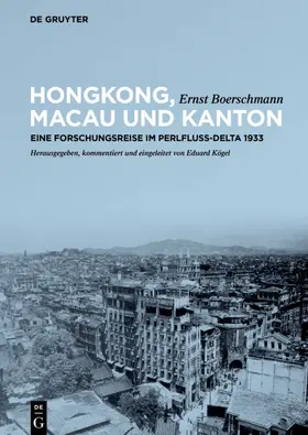 Boerschmann | Hongkong, Macau und Kanton | Buch | 978-3-11-042611-3 | www.sack.de