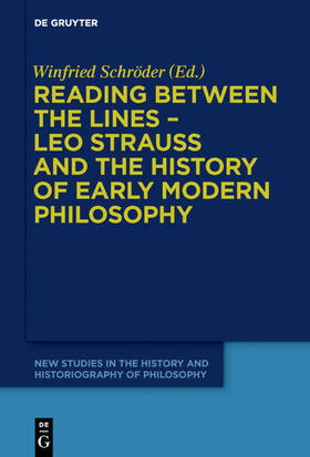 Schröder | Reading between the lines ¿ Leo Strauss and the history of early modern philosophy | Buch | 978-3-11-042749-3 | sack.de
