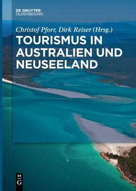 Reiser / Pforr | Tourismus in Australien und Neuseeland | Buch | 978-3-11-042775-2 | sack.de