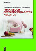 Körber / Bolz / Briese |  Praxisbuch Gestationsdiabetes mellitus | eBook | Sack Fachmedien