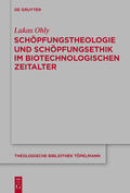 Ohly |  Schöpfungstheologie und Schöpfungsethik im biotechnologischen Zeitalter | eBook | Sack Fachmedien