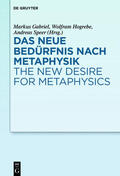 Gabriel / Hogrebe / Speer |  Das neue Bedürfnis nach Metaphysik / The New Desire for Metaphysics | eBook | Sack Fachmedien