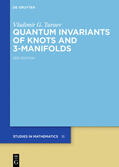Turaev |  Quantum Invariants of Knots and 3-Manifolds | eBook | Sack Fachmedien