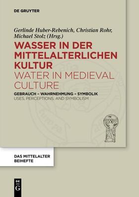 Huber-Rebenich / Rohr / Stolz | Wasser in der mittelalterlichen Kultur / Water in Medieval Culture | E-Book | sack.de