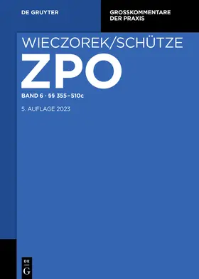 Ahrens / Völzmann-Stickelbrock / Reuschle | Wieczorek/Schütze. ZPO. Band 6: §§ 355-510c | E-Book | sack.de