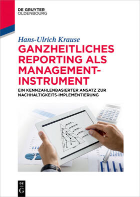 Krause |  Ganzheitliches Reporting als Management-Instrument | eBook | Sack Fachmedien
