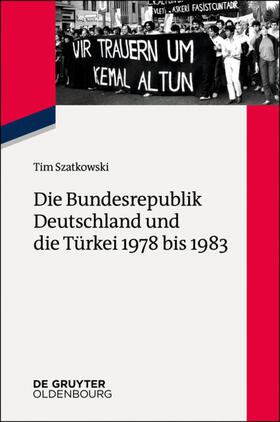 Szatkowski |  Die Bundesrepublik Deutschland und die Türkei 1978 bis 1983 | eBook | Sack Fachmedien