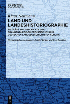 Neitmann / Schaper / Kraus | Land und Landeshistoriographie | Buch | 978-3-11-043752-2 | sack.de