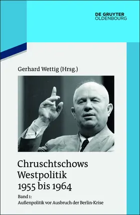 Wettig |  Außenpolitik vor Ausbruch der Berlin-Krise (Sommer 1955 bis Herbst 1958) | Buch |  Sack Fachmedien